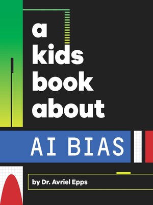 cover image of A Kids Book About AI Bias